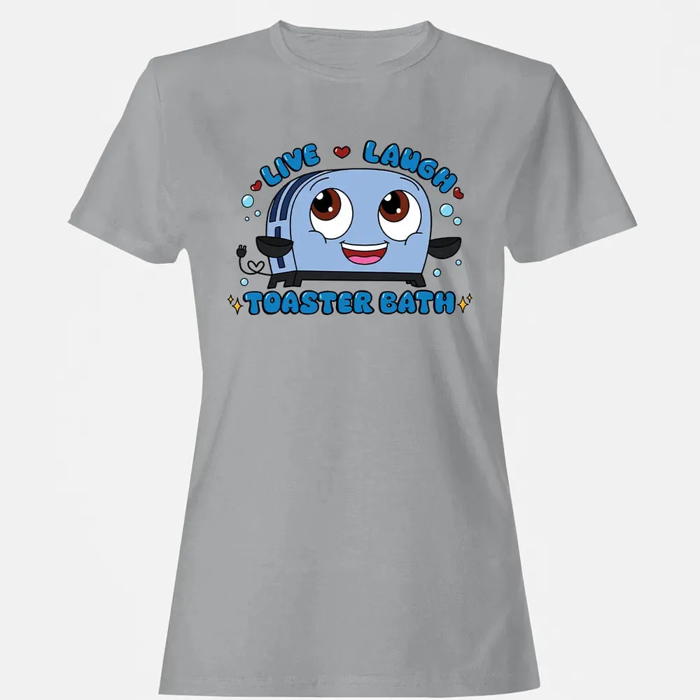 Live Laugh Toaster Bath Women's T-shirt - 15