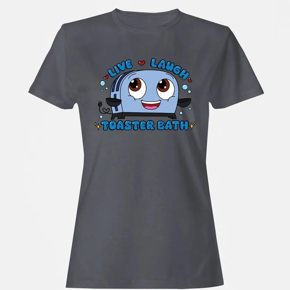 Live Laugh Toaster Bath Women's T-shirt - 5