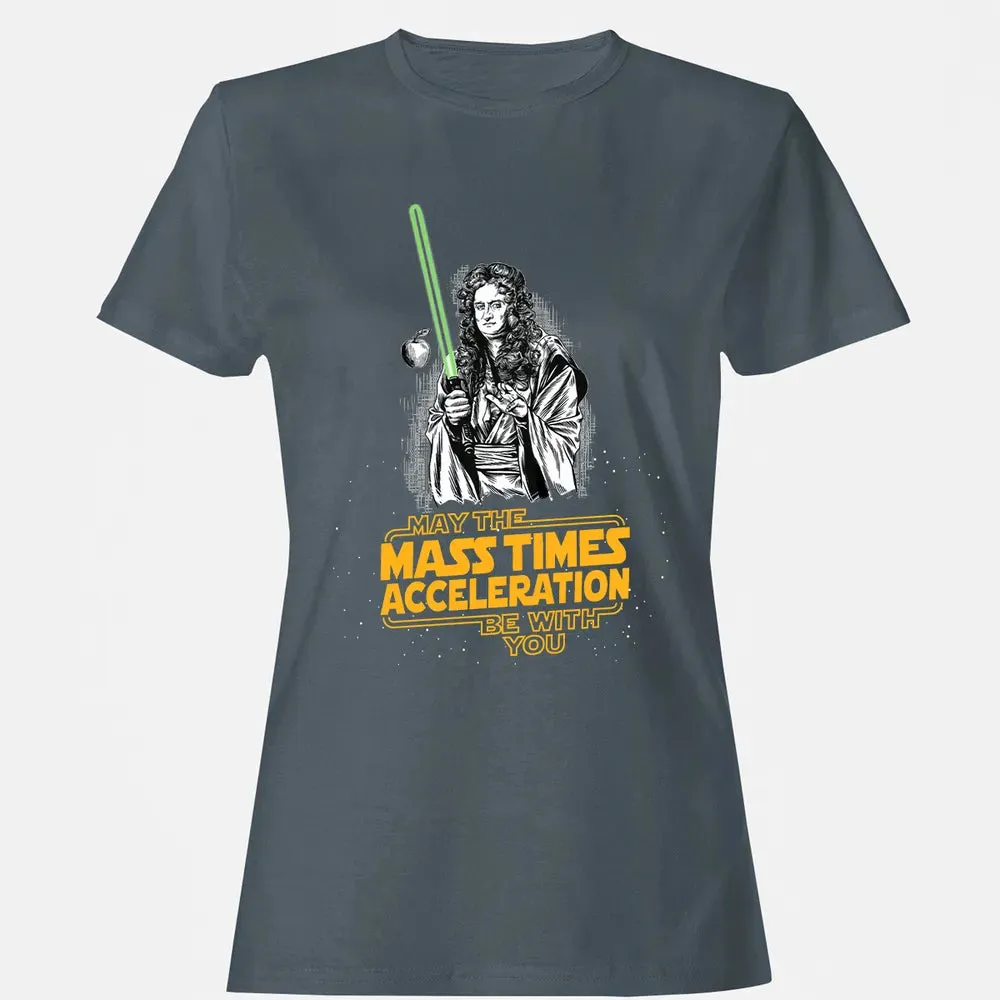 May The Mass Times Acceleration Be With You Women's T-shirt - 3