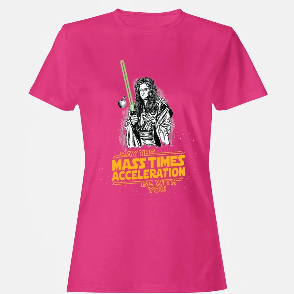 May The Mass Times Acceleration Be With You Women's T-shirt - 6