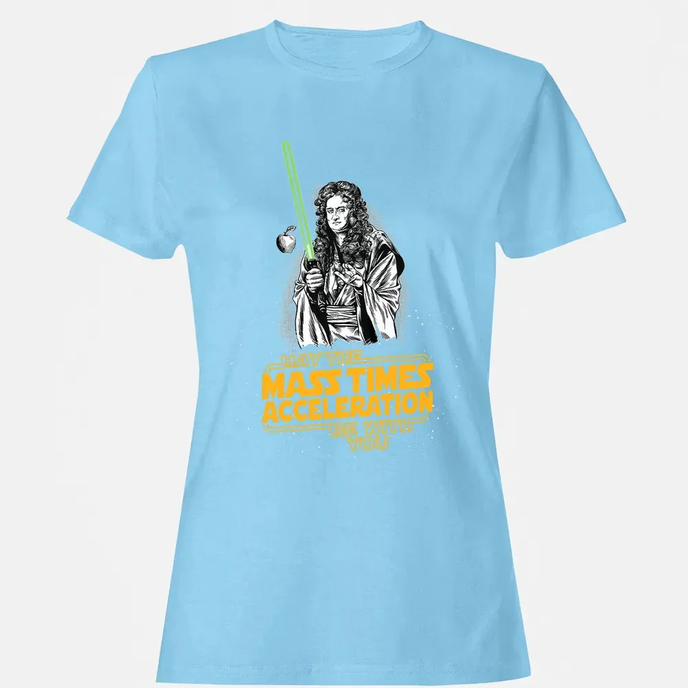 May The Mass Times Acceleration Be With You Women's T-shirt - 8