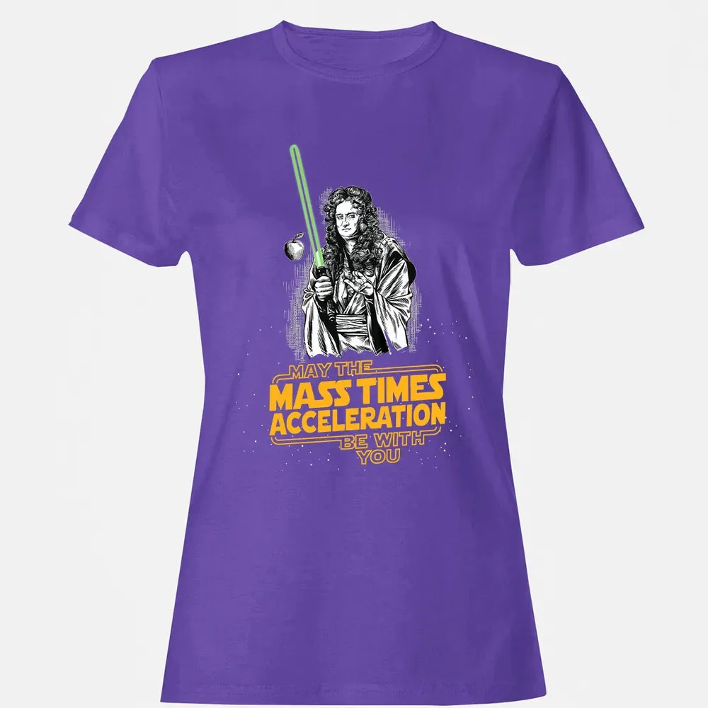 May The Mass Times Acceleration Be With You Women's T-shirt - 12