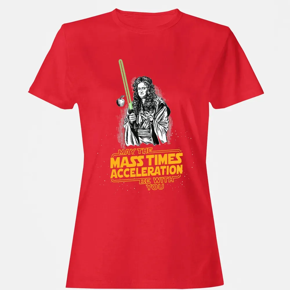 May The Mass Times Acceleration Be With You Women's T-shirt - 13