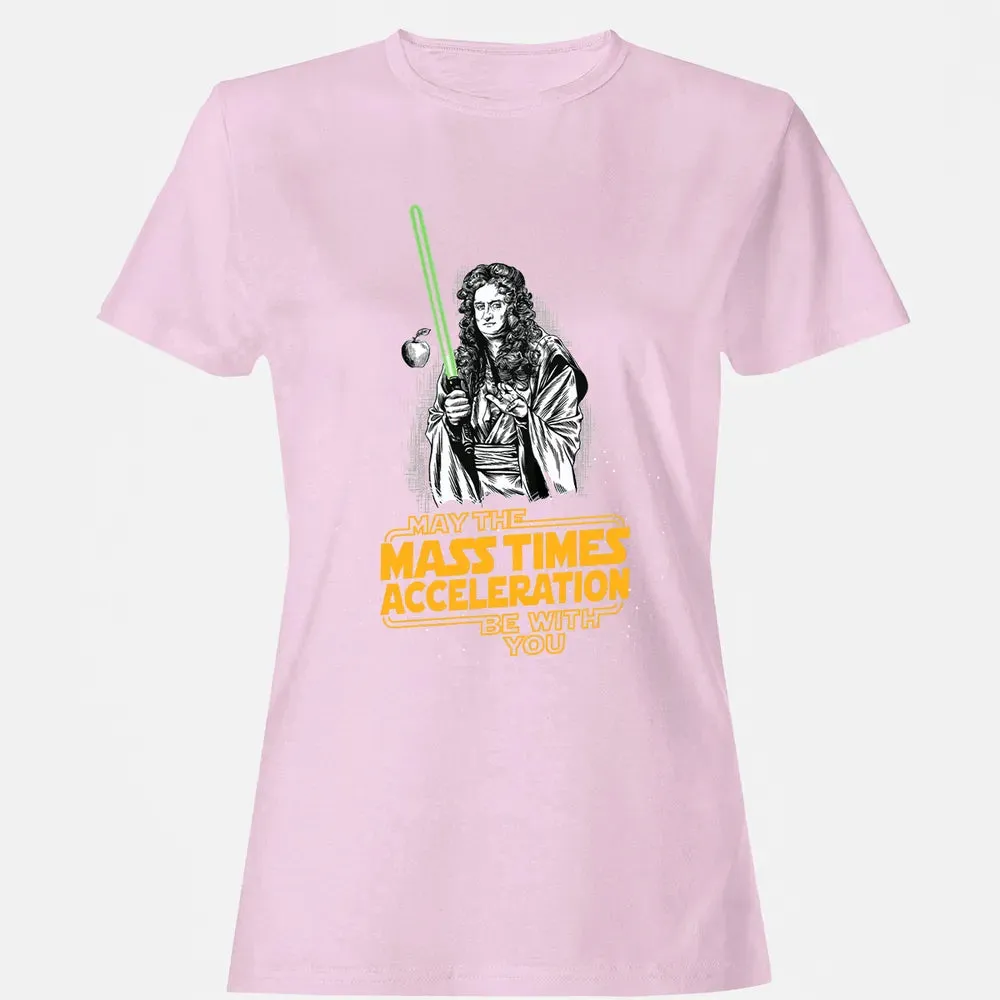May The Mass Times Acceleration Be With You Women's T-shirt - 9