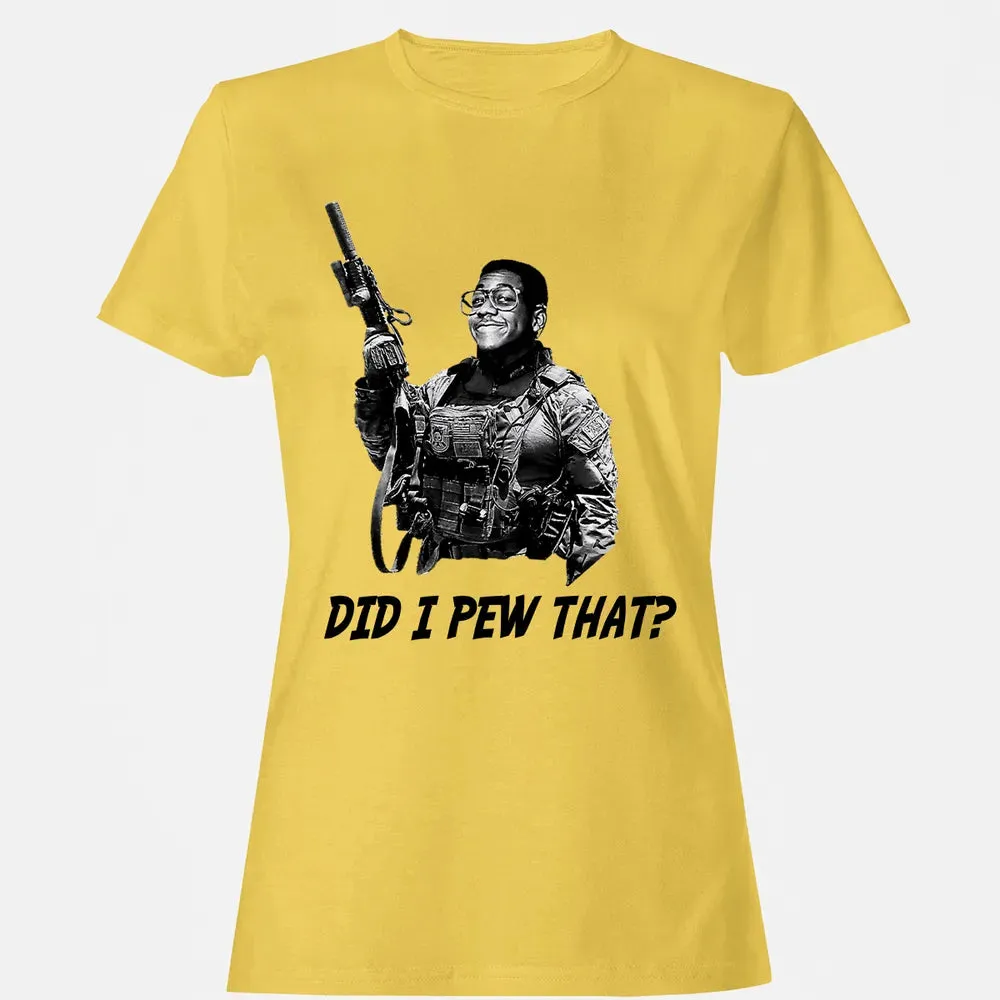 Did I Pew That? Women's T-shirt - 4