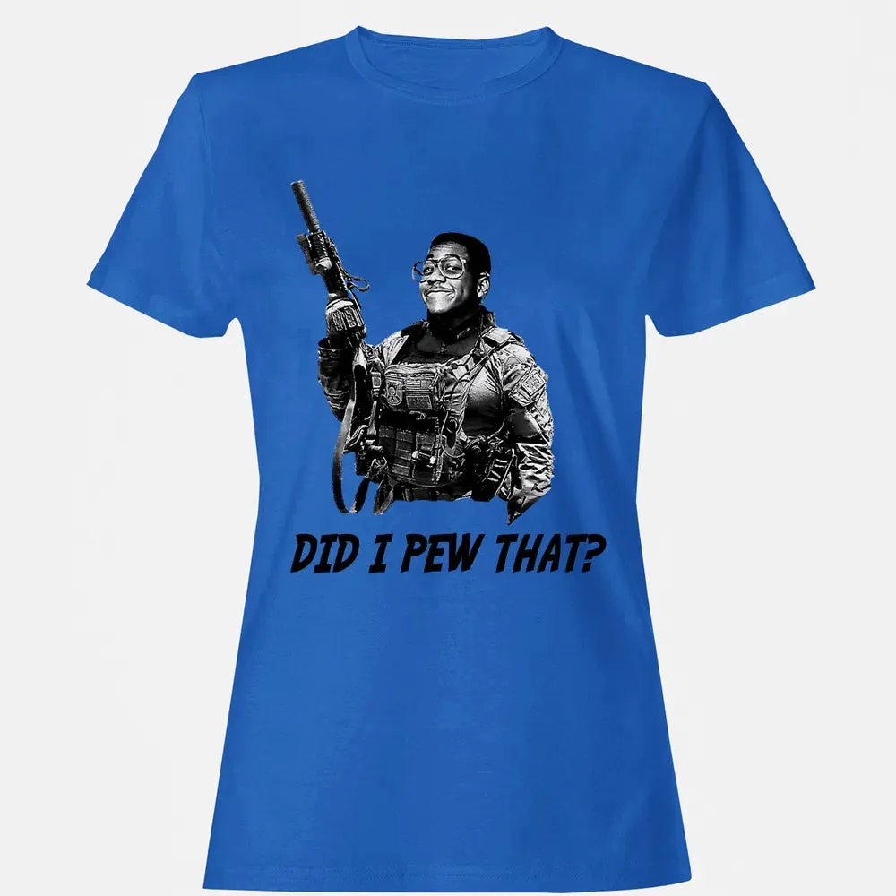 Did I Pew That? Women's T-shirt - 14