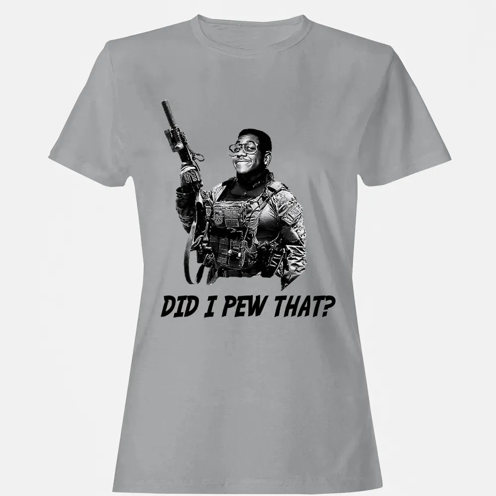 Did I Pew That? Women's T-shirt - 15