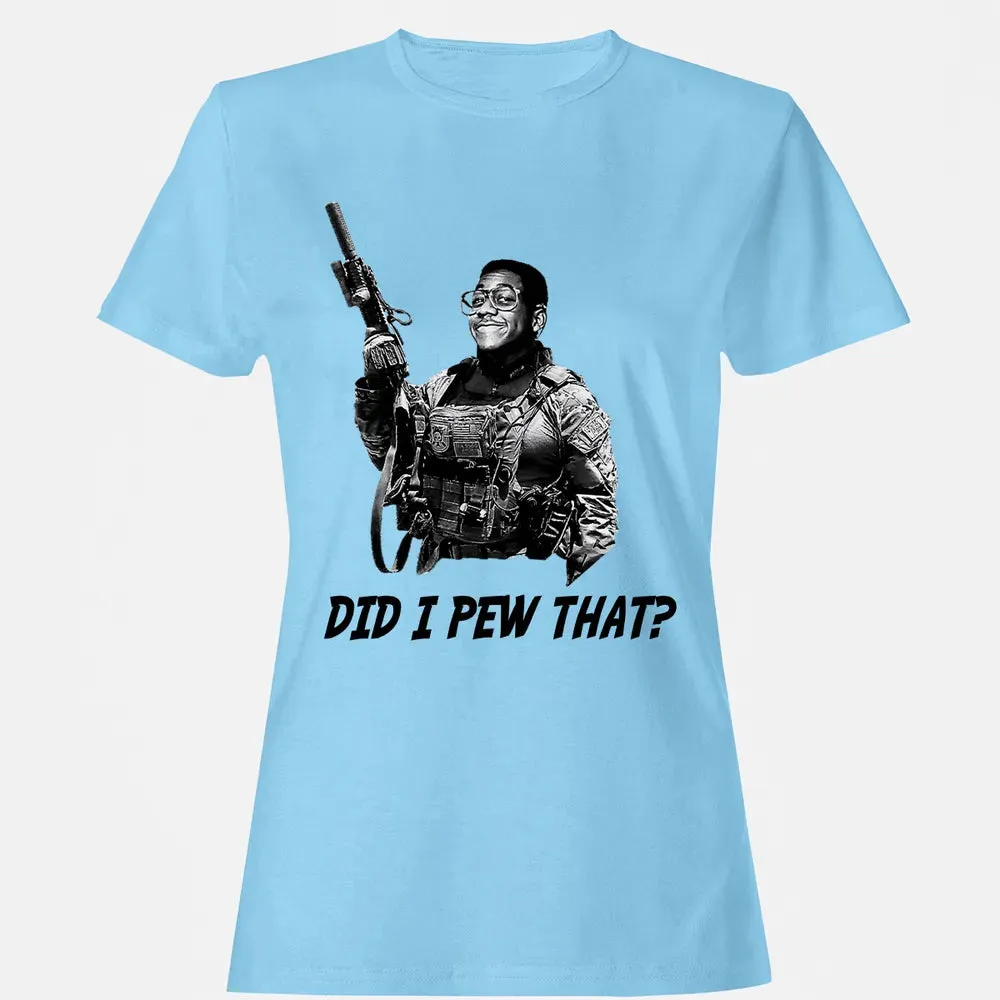 Did I Pew That? Women's T-shirt - 8
