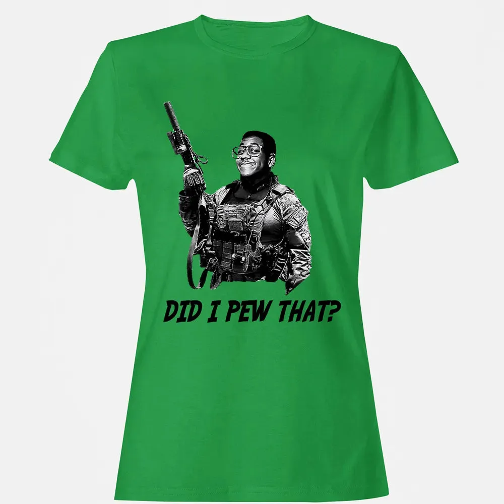 Did I Pew That? Women's T-shirt - 7