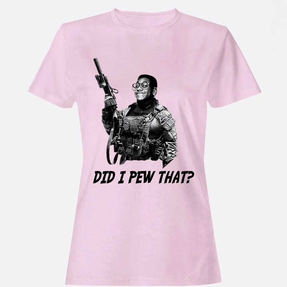 Did I Pew That? Women's T-shirt - 9