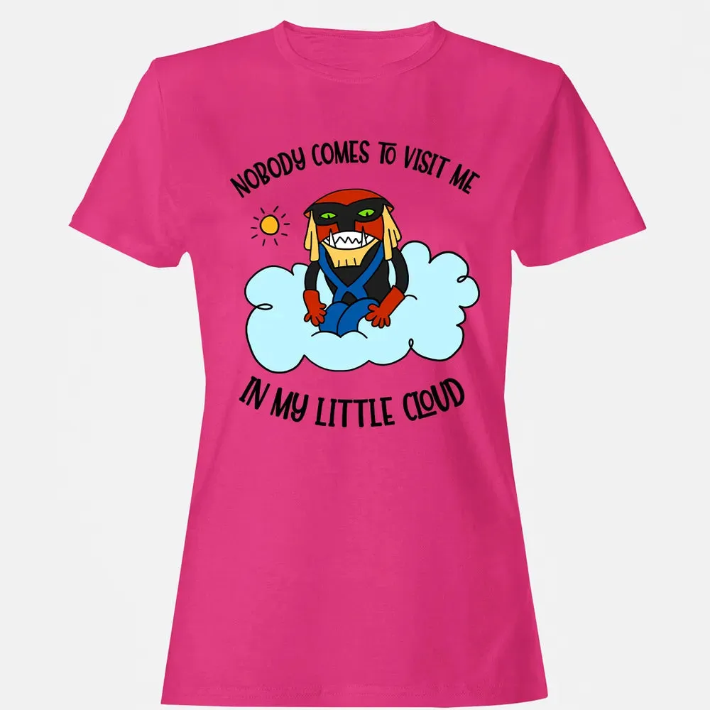 Nobody Visit Me Women's T-shirt - 6