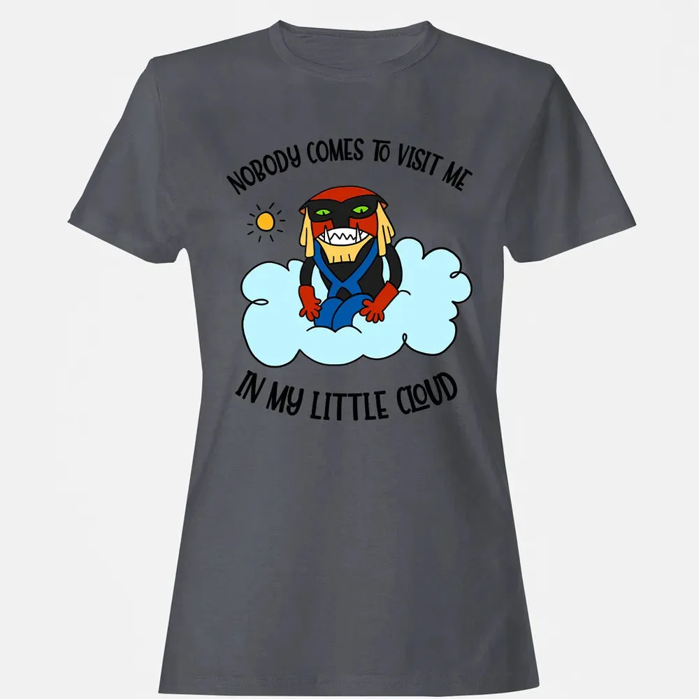 Nobody Visit Me Women's T-shirt - 5