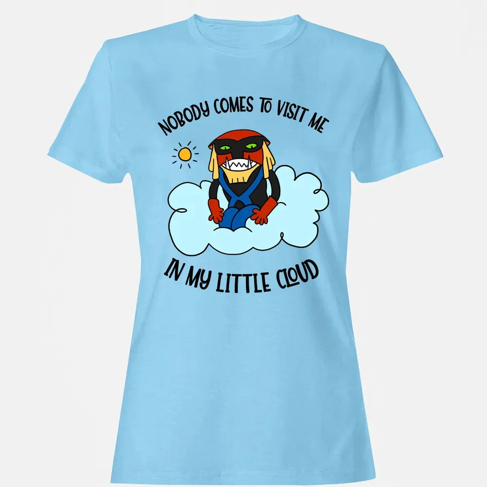 Nobody Visit Me Women's T-shirt - 8