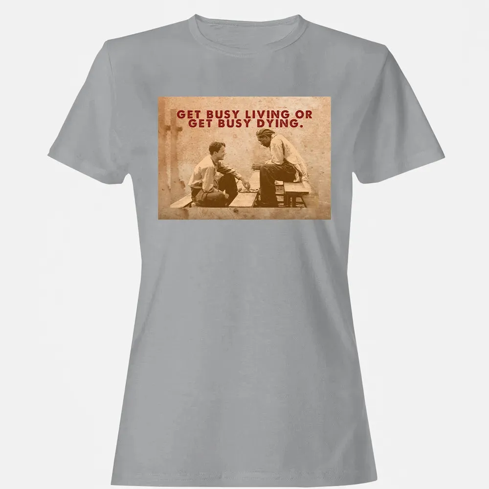 Get busy living or get busy dying Women's T-shirt - 15