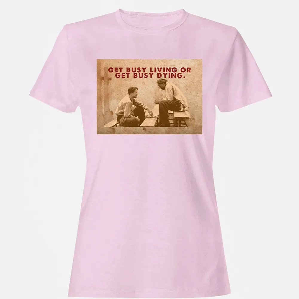 Get busy living or get busy dying Women's T-shirt - 9