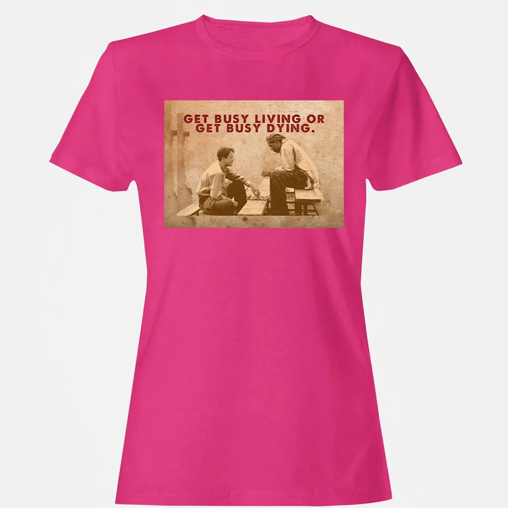 Get busy living or get busy dying Women's T-shirt - 6