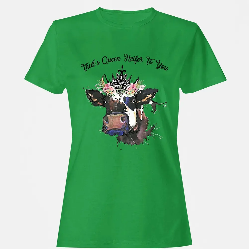 That's Queen Heifer To You Women's T-shirt - 7