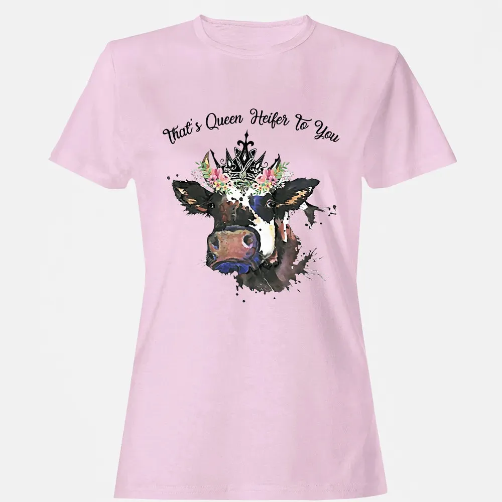 That's Queen Heifer To You Women's T-shirt - 9