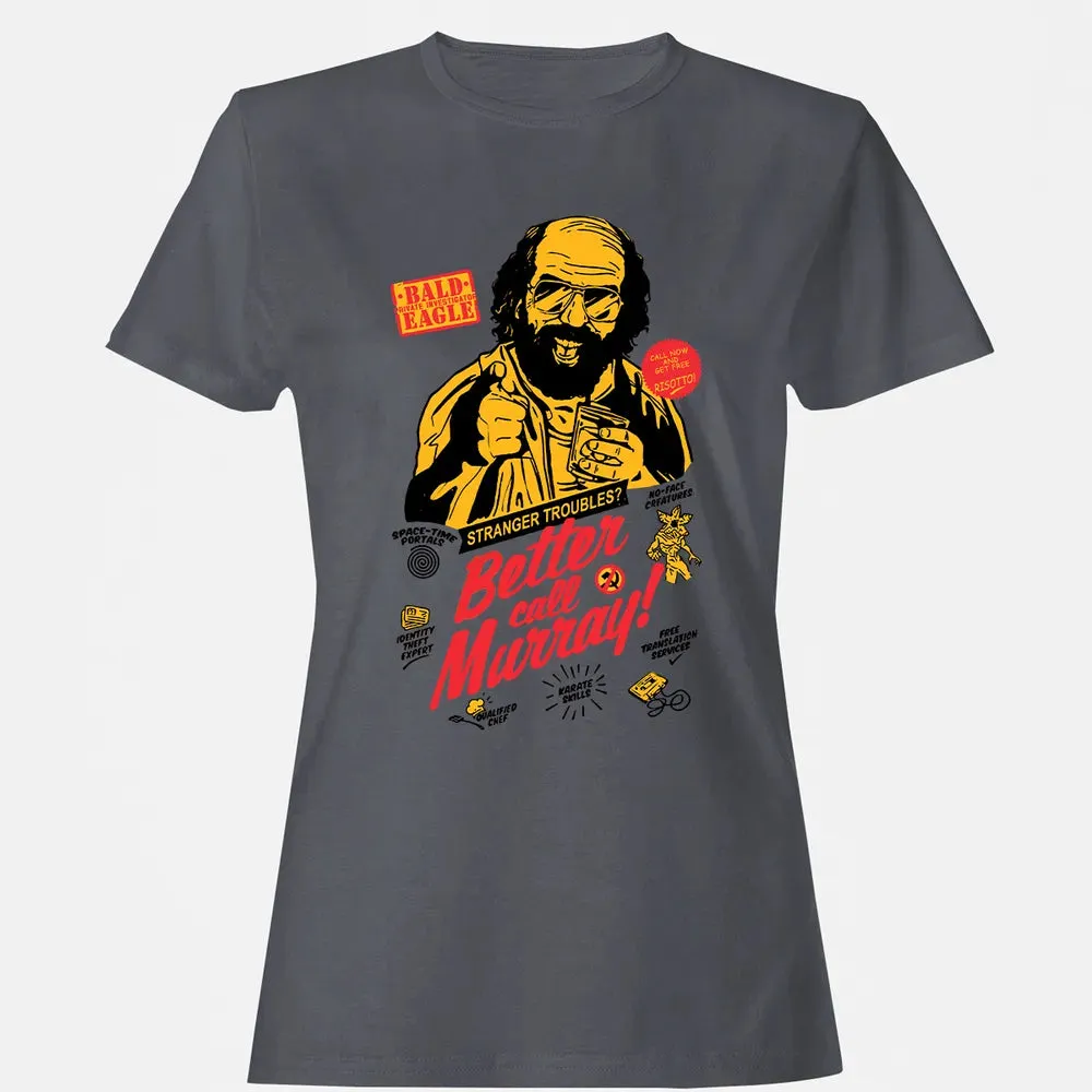 Better Call Murray Women's T-shirt - 5