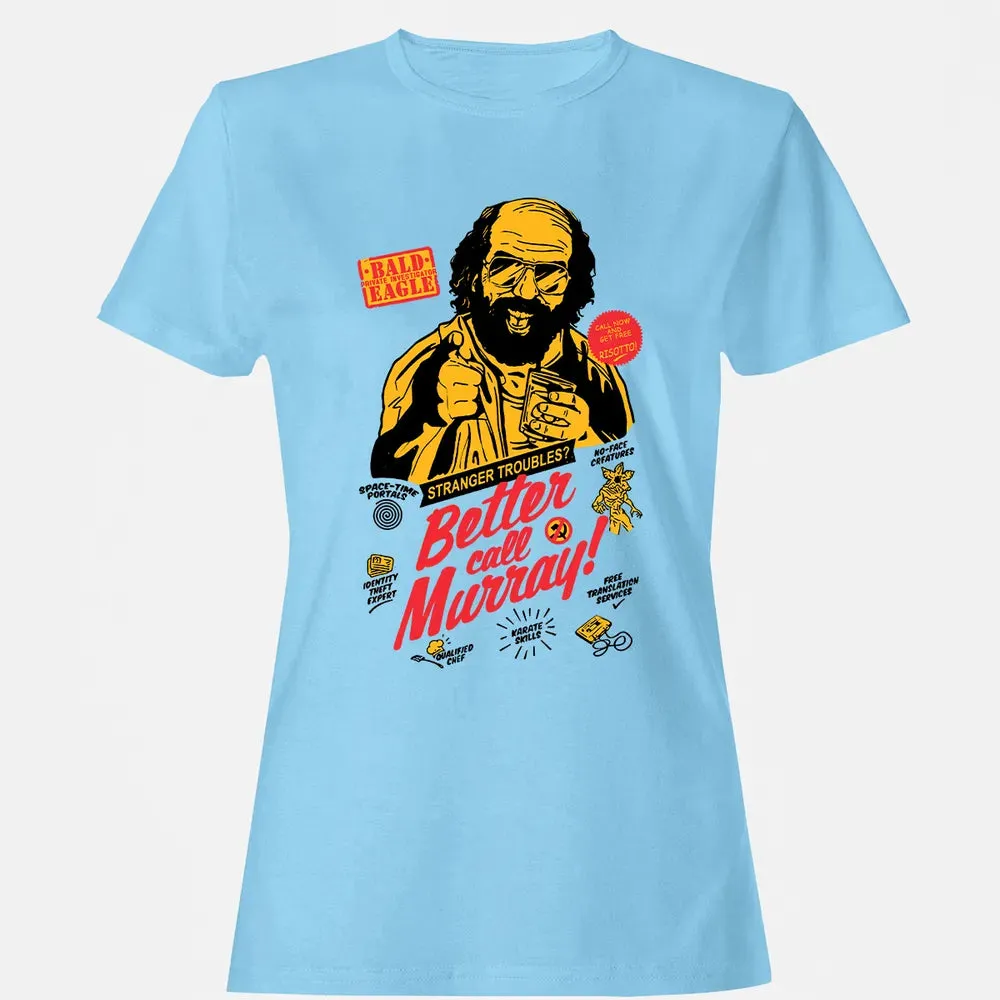 Better Call Murray Women's T-shirt - 8
