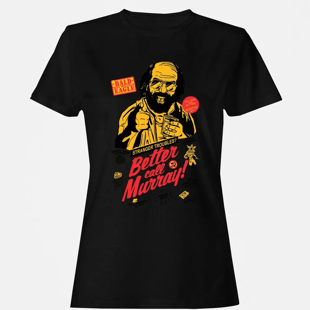 Better Call Murray Women's T-shirt - 16