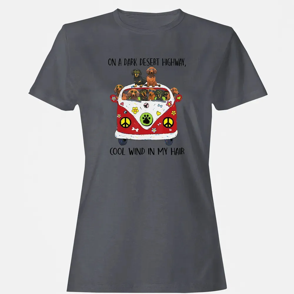 On A Dark Desert Highway Cool Wind in My Hair Dachshund Women's T-shirt - 5