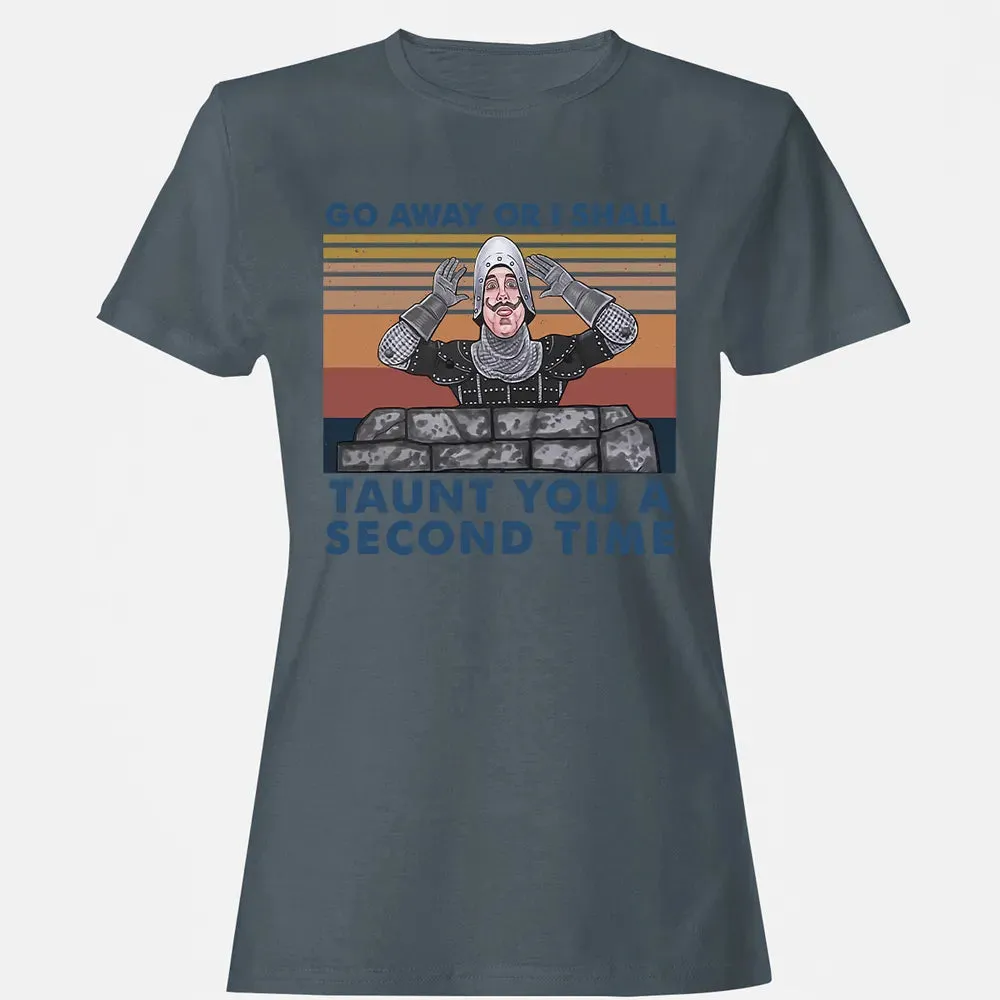 Go Away Or I Shall Taunt You A Second Time Women's T-shirt - 3