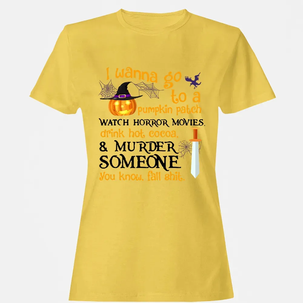 I Wanna Women's T-shirt - 4