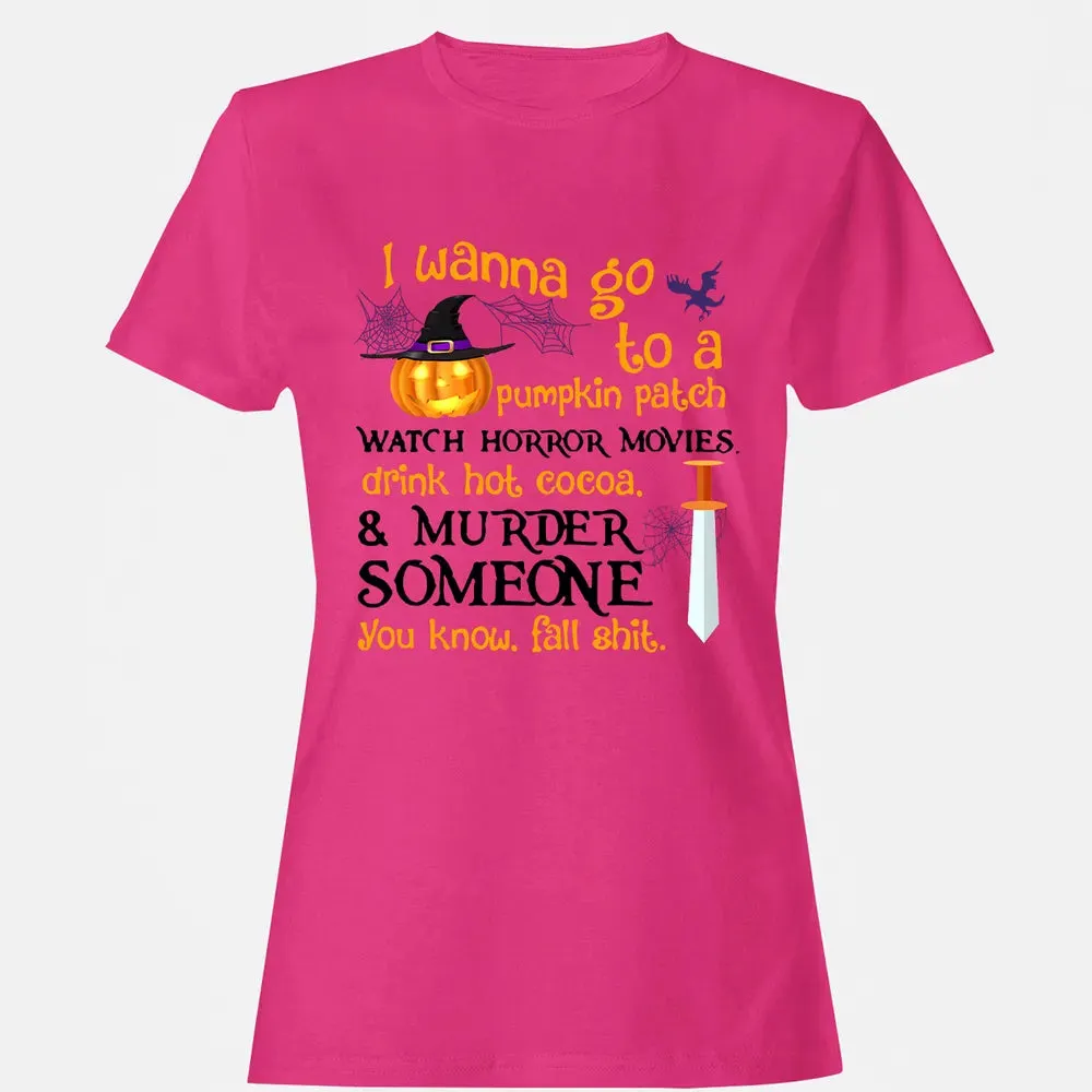 I Wanna Women's T-shirt - 6
