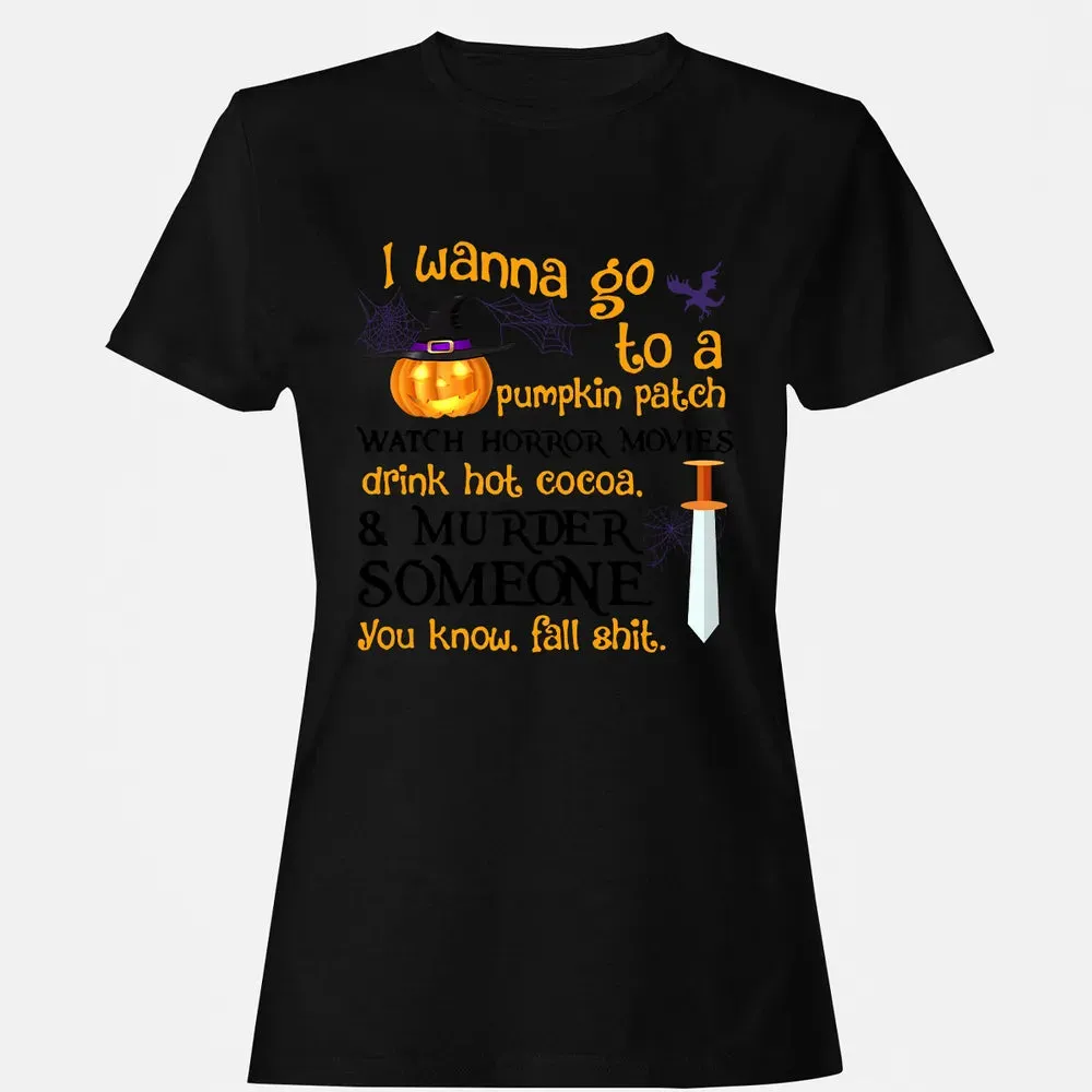 I Wanna Women's T-shirt - 16
