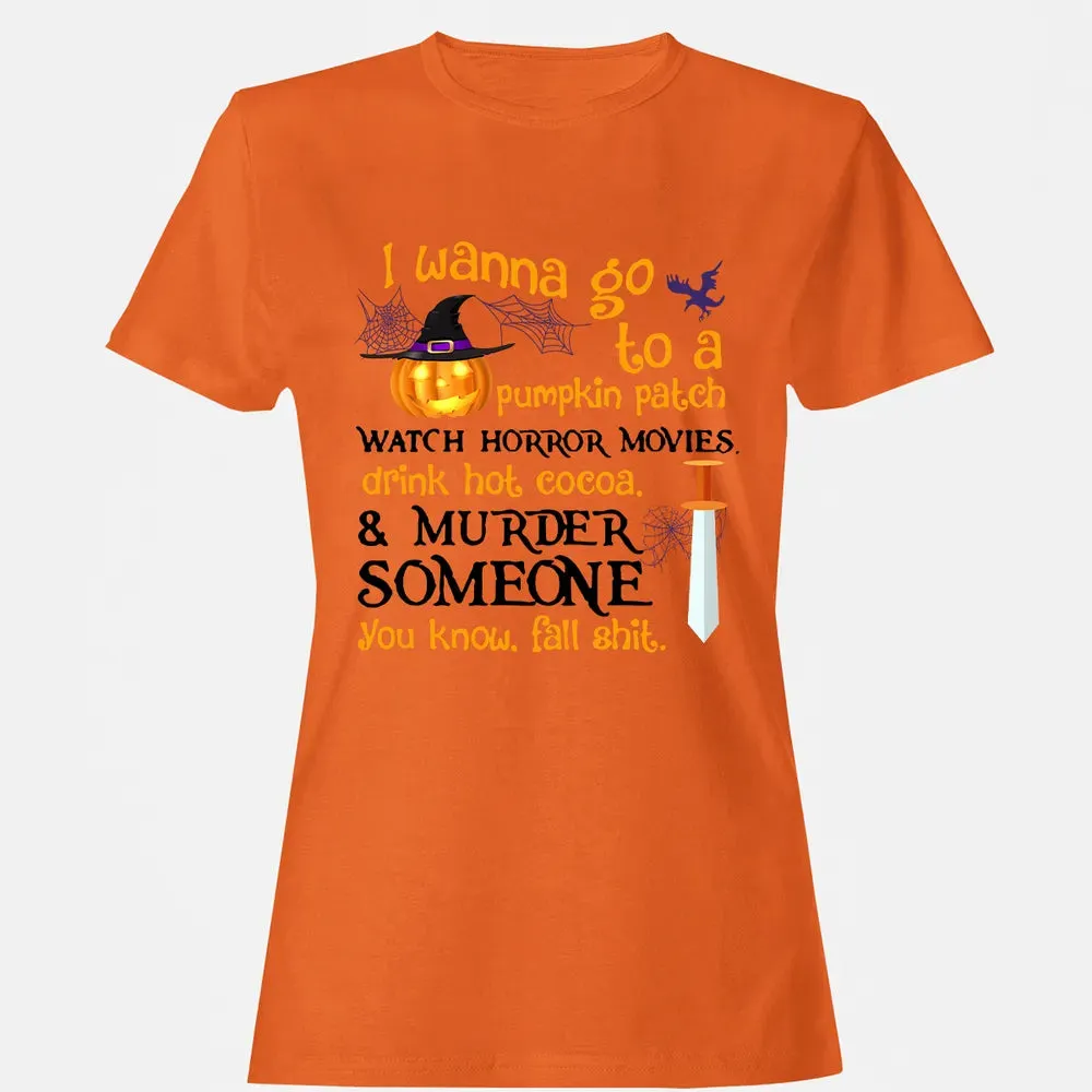 I Wanna Women's T-shirt - 11