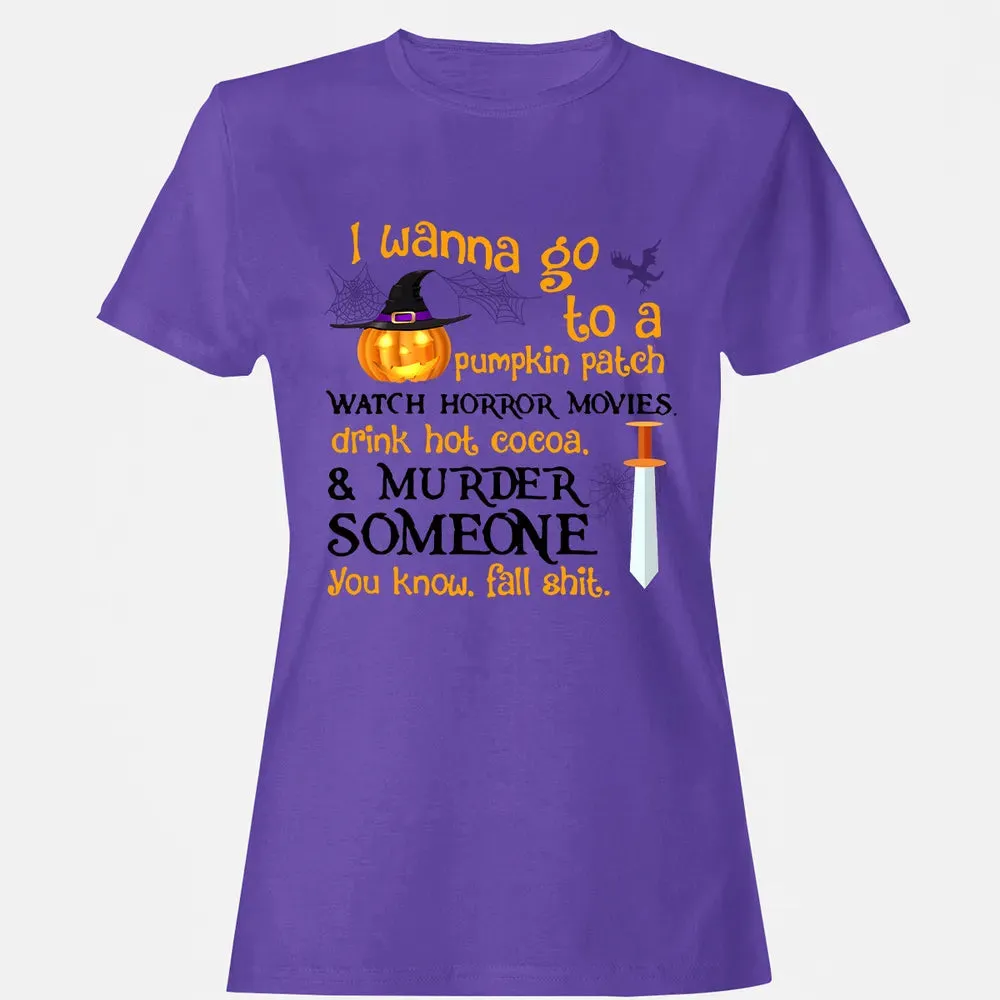 I Wanna Women's T-shirt - 12