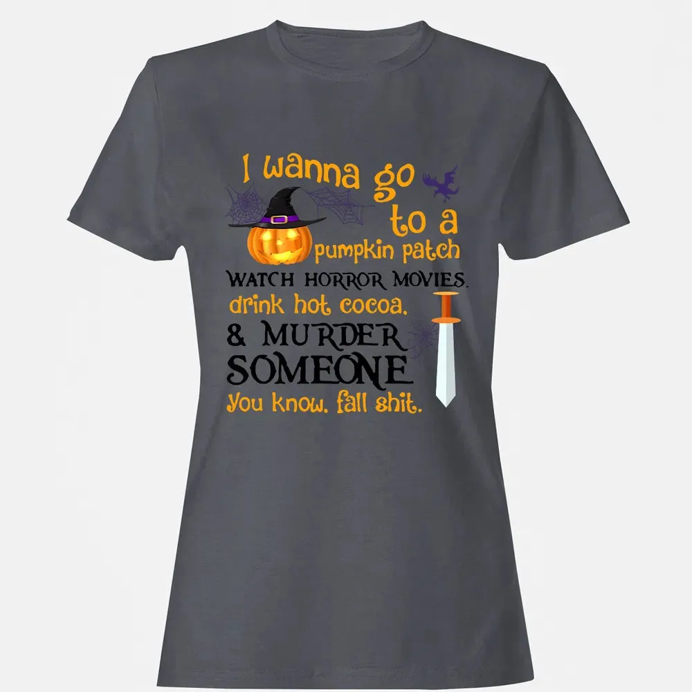 I Wanna Women's T-shirt - 5