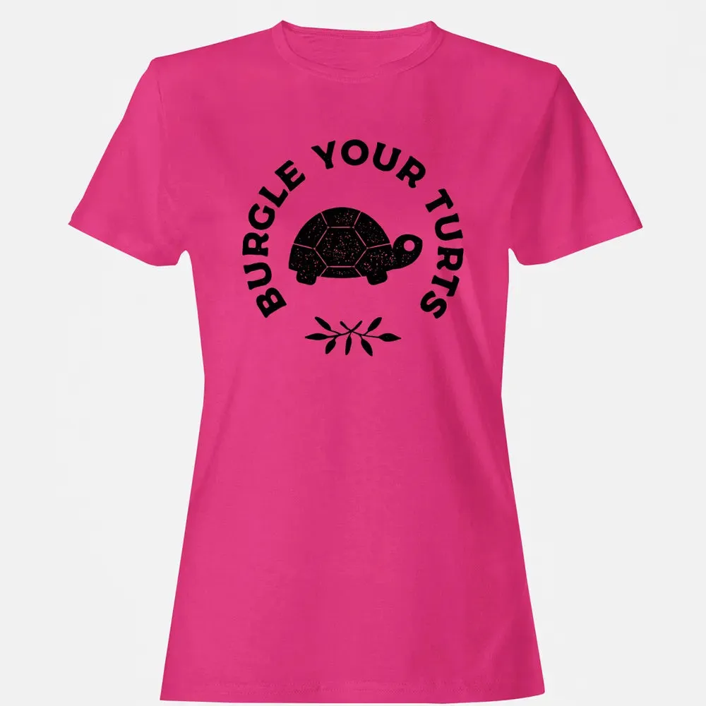 Burgle Your Turts Women's T-shirt - 6