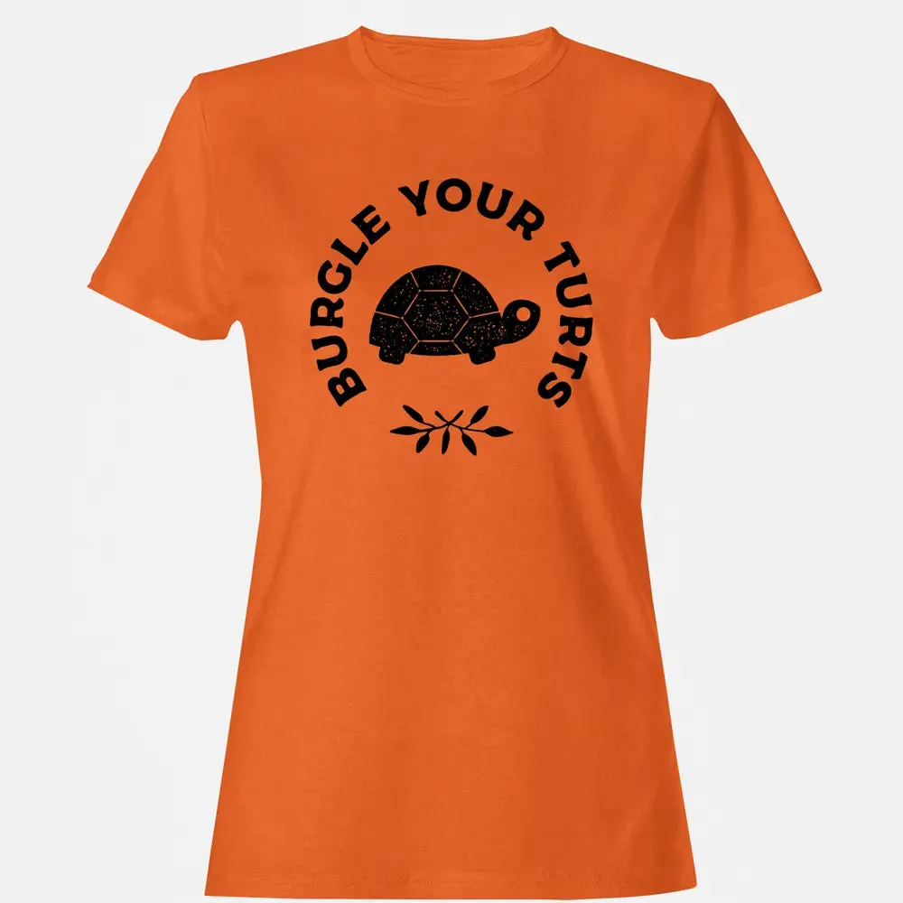 Burgle Your Turts Women's T-shirt - 11