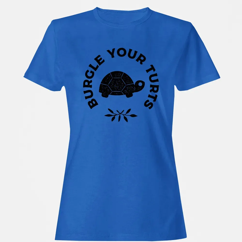 Burgle Your Turts Women's T-shirt - 14