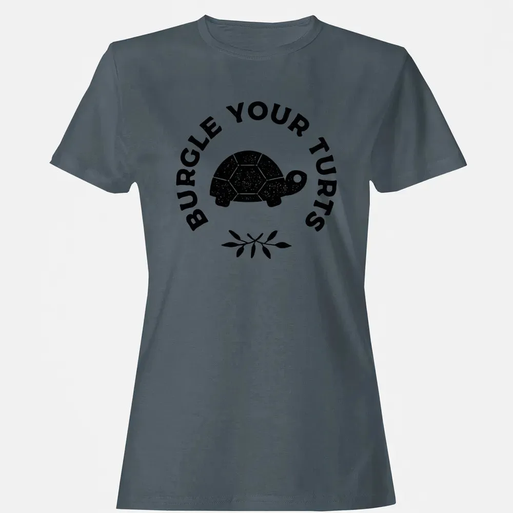Burgle Your Turts Women's T-shirt - 3