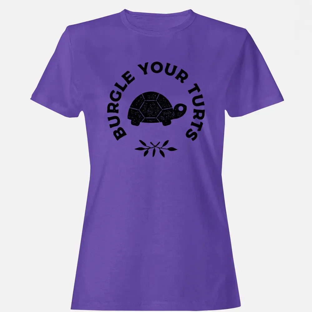 Burgle Your Turts Women's T-shirt - 12
