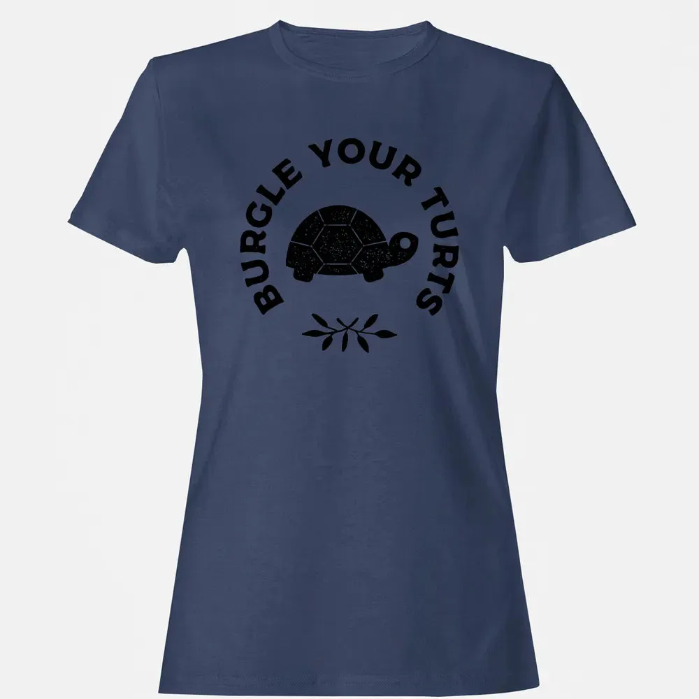 Burgle Your Turts Women's T-shirt - 10