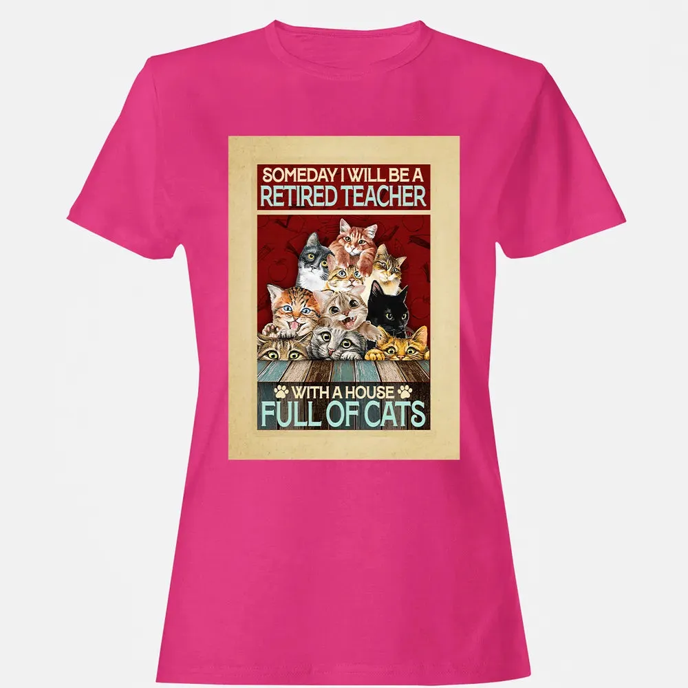 Someday I Will Be A Retired Teacher With A House Full Of Cats Women's T-shirt - 6