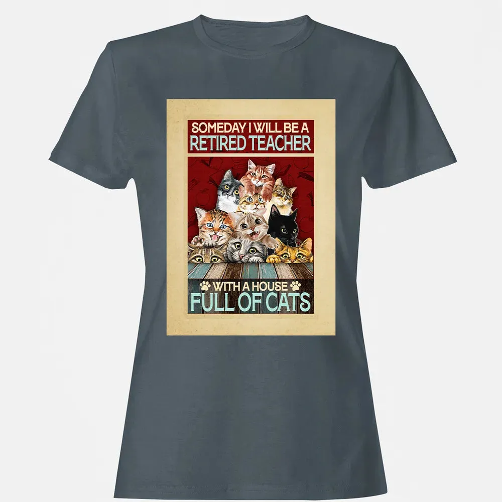Someday I Will Be A Retired Teacher With A House Full Of Cats Women's T-shirt - 3