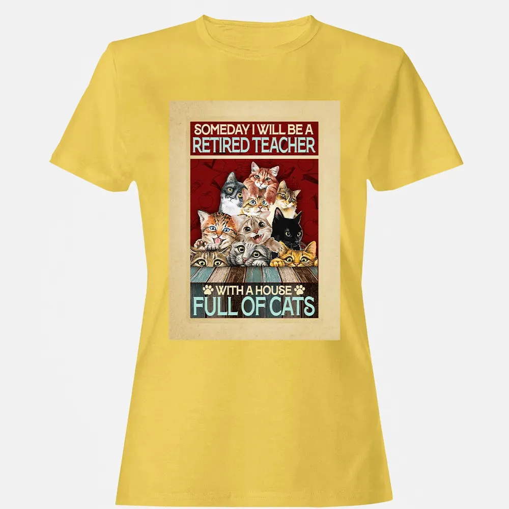 Someday I Will Be A Retired Teacher With A House Full Of Cats Women's T-shirt - 4