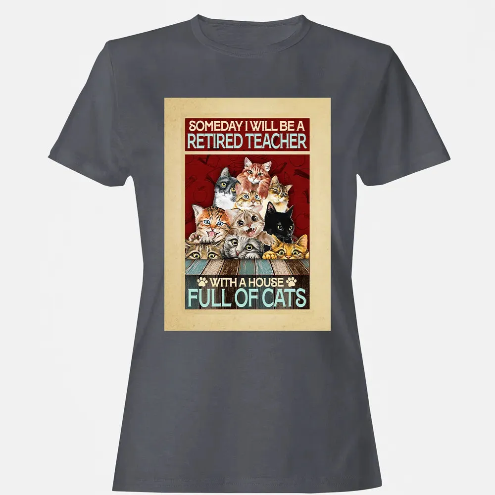Someday I Will Be A Retired Teacher With A House Full Of Cats Women's T-shirt - 5