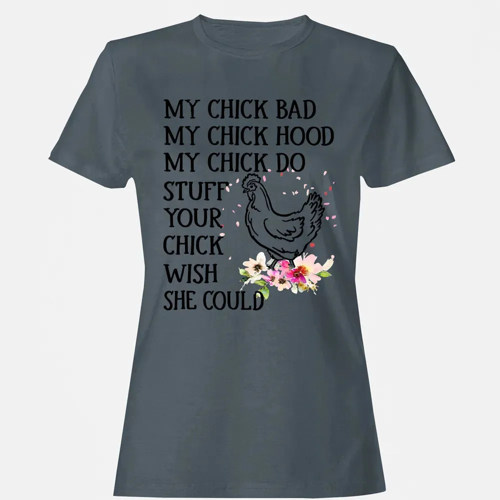 My Chick Women's T-shirt - 3