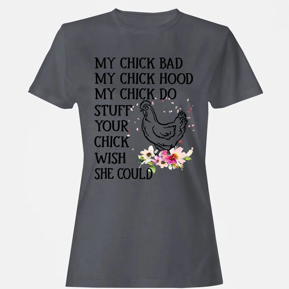 My Chick Women's T-shirt - 5
