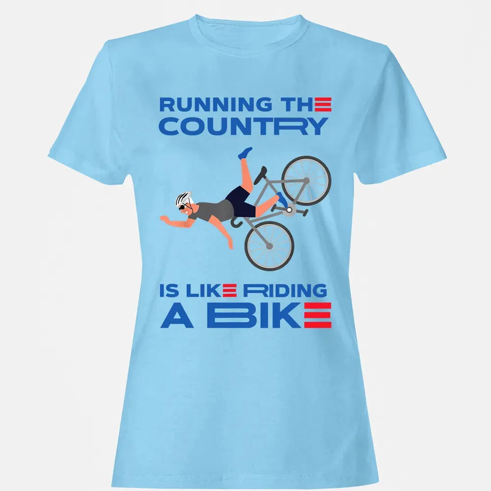Running The Country Is Like Riding A Bike Women's T-shirt - 8