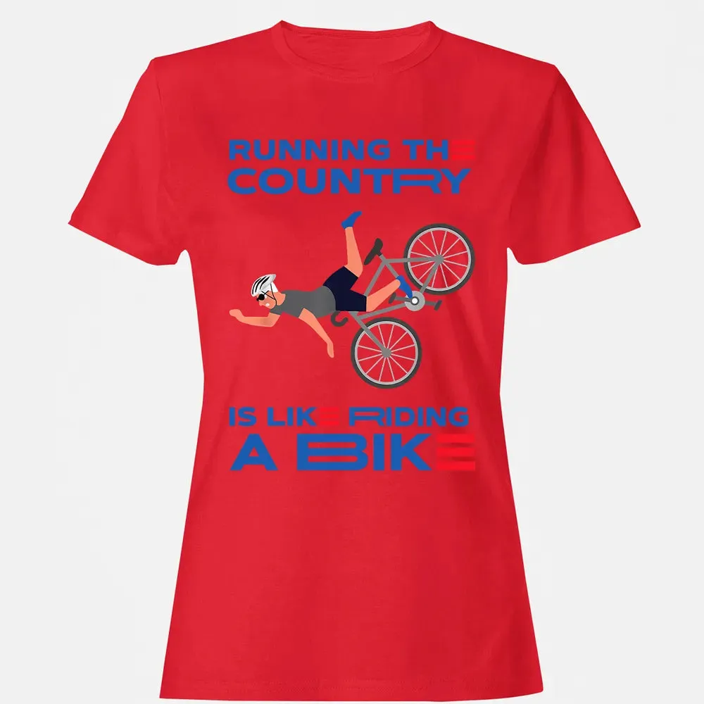 Running The Country Is Like Riding A Bike Women's T-shirt - 13