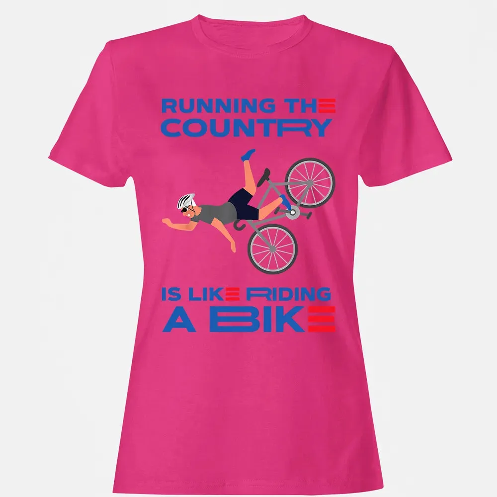 Running The Country Is Like Riding A Bike Women's T-shirt - 6