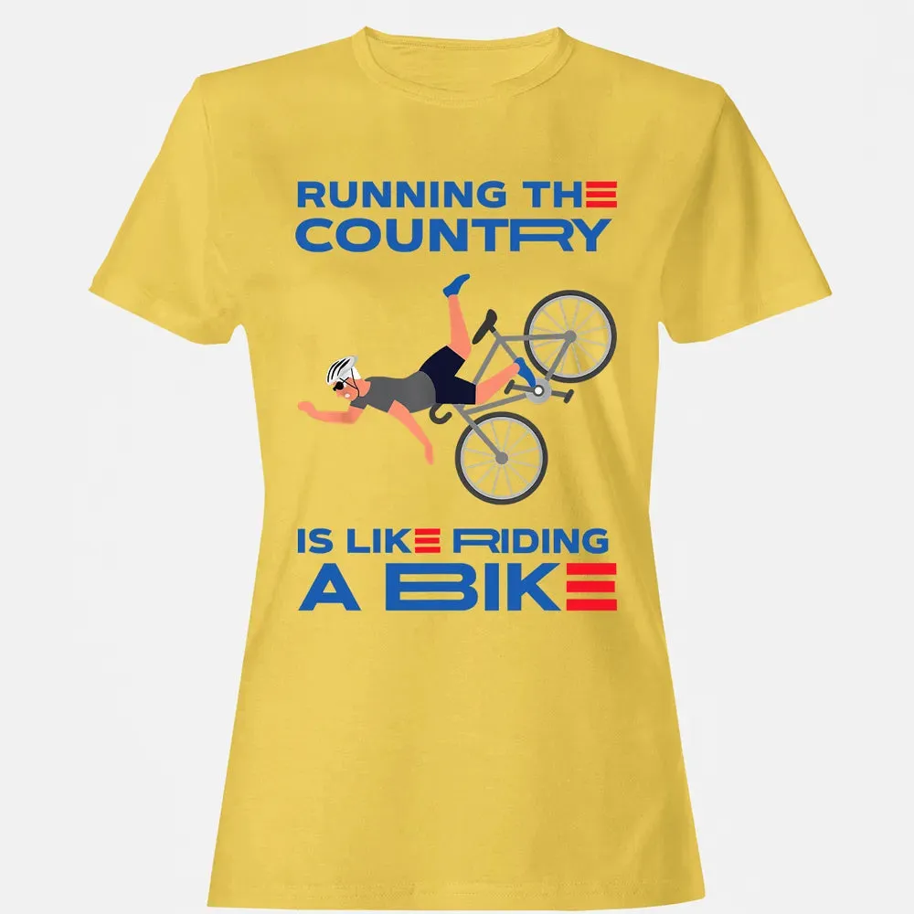 Running The Country Is Like Riding A Bike Women's T-shirt - 4