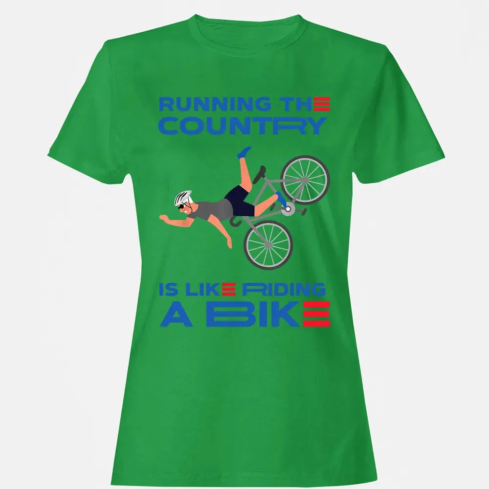 Running The Country Is Like Riding A Bike Women's T-shirt - 7